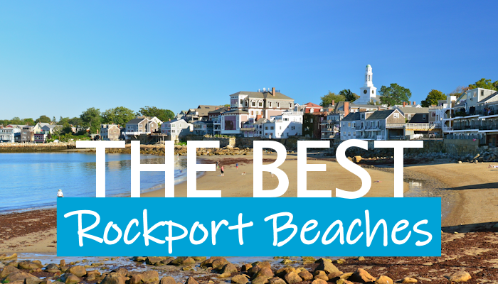 The Best Rockport MA Beaches