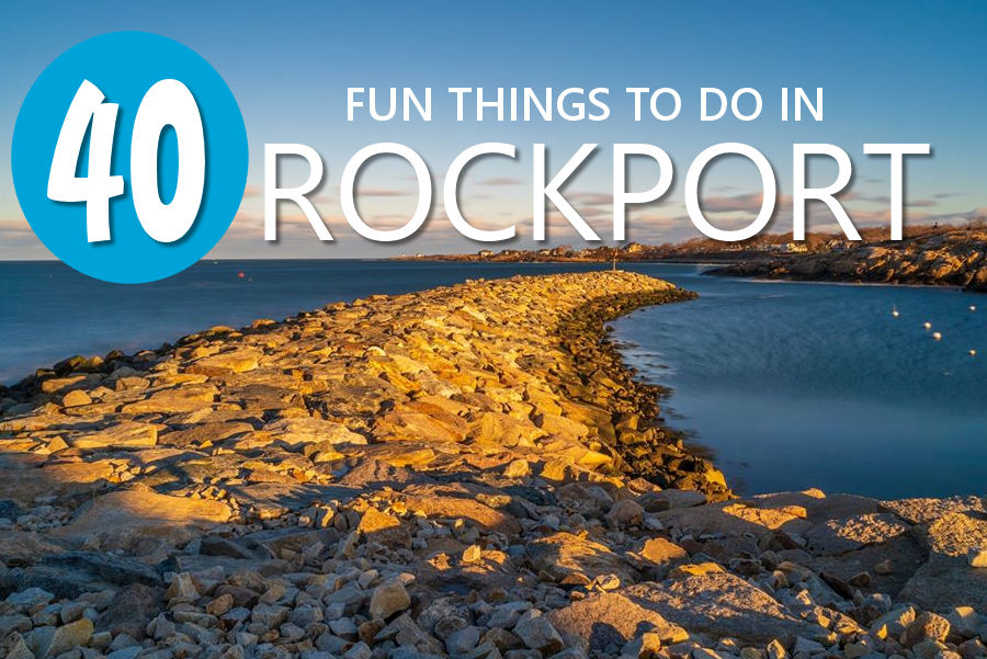 40 Things To Do In Rockport MA